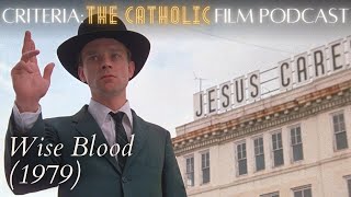 Wise Blood 1979 John Huston’s film adaptation w Katy Carl  Criteria The Catholic Film Podcast [upl. by Kir]