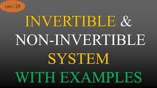 Lec29 Invertible and Non invertible System  Signal amp System  R K Classes  Hindi [upl. by Jeffers]