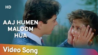 Aaj Humen Maloom Hua HD  Aa Gale Lag Ja 1994  Jugal Hansraj  Urmila Matondkar  Popular Song [upl. by Scoville517]