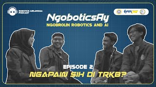 NgoboticsAy Episode 2  Ngapain sih di TRKB [upl. by Swanhildas721]