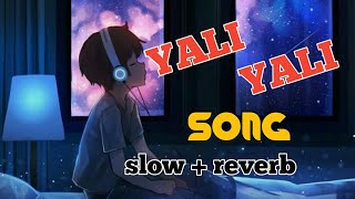 Yali yali slow reverb song reverb aveeplayer music slow 1million song bassboosted [upl. by Anek684]