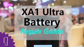 Sony Xperia XA1 Ultra Battery Repair Guide [upl. by Aiz]