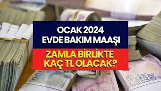 Evde Bakım Maaşı Alanlara Müjde 2024te Yüklü Ocak Zammı Geliyor [upl. by Marlow]