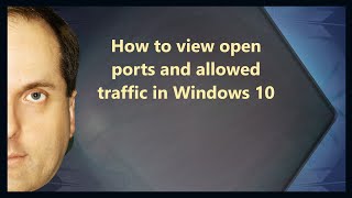 How to view open ports and allowed traffic in Windows 10 [upl. by Llehcar]