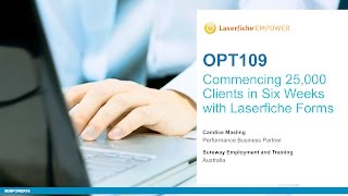 Sureway Employment and Training Commencing 25000 Clients in Six Weeks with Laserfiche Forms [upl. by Polak112]