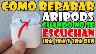 Como Reparar unos AirPods 1ra 2da y 3ra Generación Cuando SE ESCUCHAN BAJO POCO o NADA [upl. by Ethben910]