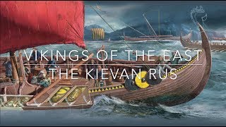 Vikings Of The East Igor amp The Kievan Rus [upl. by Nroht]