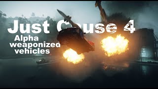 Just Cause 4  alpha weaponized vehicles release showcase [upl. by Terag]