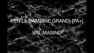 Val Masino  Per le bambine grandi 7a [upl. by Kissie573]