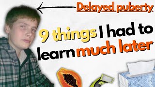 9 things I had to learn much later in life because of delayed puberty [upl. by Onaivlis5]