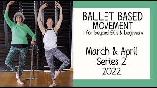 Ballet for Beyond 50s amp Beginners  March amp April  Series 2  2022 [upl. by Idelia58]