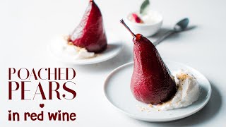 Poached Pears In Red Wine  Perfect Dessert Recipe [upl. by Eanahs]