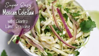 Mexican Coleslaw with Cilantro Lime Dressing  Easy No Mayo Coleslaw for Tacos [upl. by Keegan861]