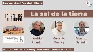 Presentación del libro quotLa sal de la tierraquot de Eduardo Sartelli  Ansaldi Barsky Sartelli [upl. by Areid]