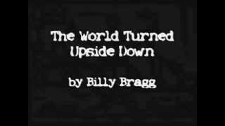 The world turned upside down  Billy Bragg [upl. by Shevlo422]