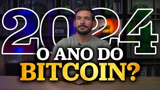 POR QUE 2024 PODE SER O MELHOR ANO PARA O BITCOIN  Ainda está barato Vou comprar mais [upl. by Menon]