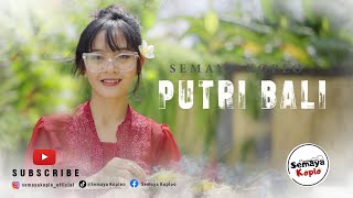 PUTRI BALI  SEMAYA KOPLO OFFICIAL MUSIC VIDEO [upl. by Erasmus]