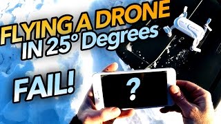 FLYING A DRONE IN 25 DEGREES  FAIL [upl. by Layne371]