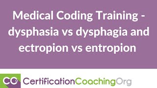 Medical Coding Training — Dysphasia vs Dysphagia and Ectropion vs Entropion [upl. by Fugate459]