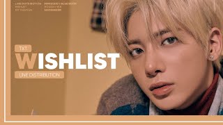 CORRECTED TXT 투모로우바이투게더  Wishlist » Line Distribution [upl. by Auhesoj]