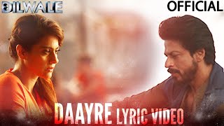 Daayre Lyrics Video  Dilwala  Shah Rukh Khan  Varun Dhawan  Kriti Sanon [upl. by Ruomyes]