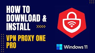 How to Download and Install VPN Proxy One Pro For Windows [upl. by Kuebbing539]