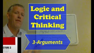 Logic and Critical ThinkingLecture 3 Arguments [upl. by Seiber]