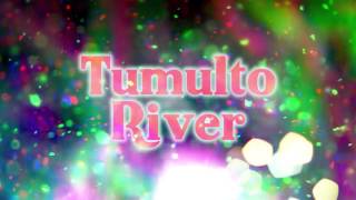 Tumulto  River [upl. by Yuria]