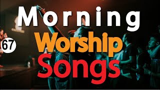 🔴Best Morning Worship Songs Intimate Devotional Worship Songs Christian Praise and WorshipDJ Lifa [upl. by Nakashima]