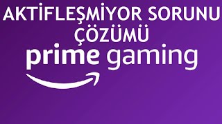 Prime Gaming Aktifleşmiyor Sorunu Çözümü [upl. by Ddene773]