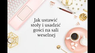 Jak ustawić stoły i usadzić gości  Pretty Little Weddings [upl. by Derf]