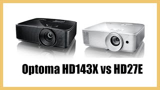 Optoma HD143X vs HD27E [upl. by Enorej]