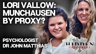 DID LORI VALLOW DAYBELL HAVE MUNCHAUSEN BY PROXY FORENSIC PSYCHOLOGIST DR JOHN EXPLAINS [upl. by Firestone470]