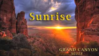 Grand Canyon Suite  Sunrise [upl. by Etselec668]