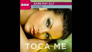 Azuro  Toca Me feat Elly DJs From Mars Remix [upl. by Sibley]