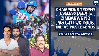 Champions Trophy Useless Debate  Zimbabwe no Match For India  India vs Pakistan Legends  SS1A [upl. by Eenot]