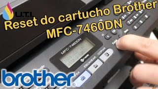 Reset do cartucho TN 450 impressora Brother MFC7460DN painel numérico PTBR [upl. by Maltz]