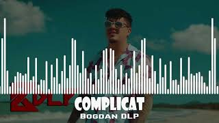 Bogdan DLP  Complicat [upl. by Cogswell]