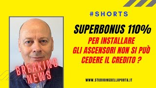 SUPERBONUS 110 per installare gli ascensori non si può cedere il credito  SHORTS [upl. by Mendive]