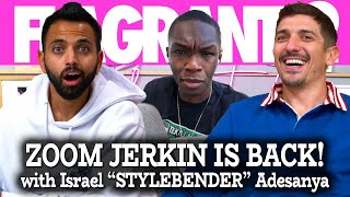 Zoom Jerkin is BACK ft Israel STYLEBENDER Adesanya  Flagrant 2 with Andrew Schulz and Akaash Singh [upl. by Cerell134]