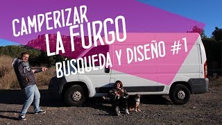 Camperización furgoneta 1 Cómo buscar y diseñar una furgoneta [upl. by Pulchia]