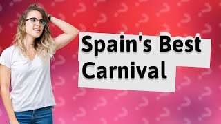 What is the best Carnival in Spain [upl. by Annauqaj]