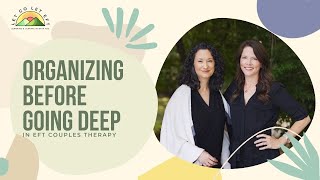 Organizing Before Going Deep in EFT Couples Therapy [upl. by Anstice]