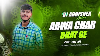 Arwa Char Bhaat Ge 😍  Tapori Robot Mix  Dj Abhishek Bokaro🔥Satish amp Savitri  Khortha Song 2024 [upl. by Lose]