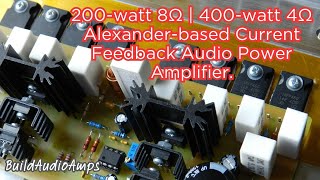 200watt 8Ω  400watt 4Ω Alexanderbased Current Feedback Audio Power Amplifier [upl. by Aruabea]