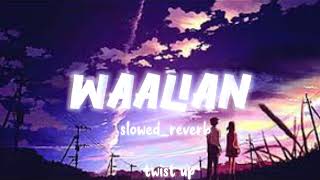 Waalian  slowed reverb  Harnoor  twist up 🖤🎧 [upl. by Zednanref]