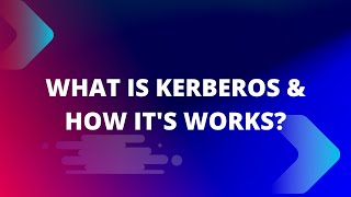 What is Kerberos amp How its works [upl. by Akemehc79]