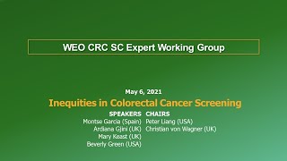 2021 WEO CRC SC Expert Working Group Webinar Inequities in CRC Screening [upl. by Nadabb]