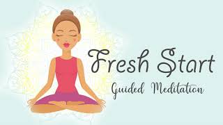 Your Fresh Start Begins Now 10 Minute Guided Meditation [upl. by Lipinski]