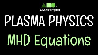 Plasma Physics MHD Equations 1 [upl. by Juno]